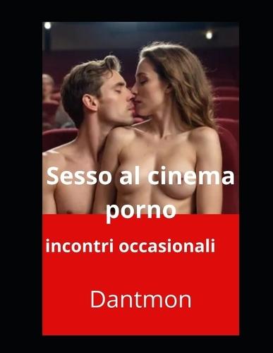 Sesso al cinema porno: incontri occasionali