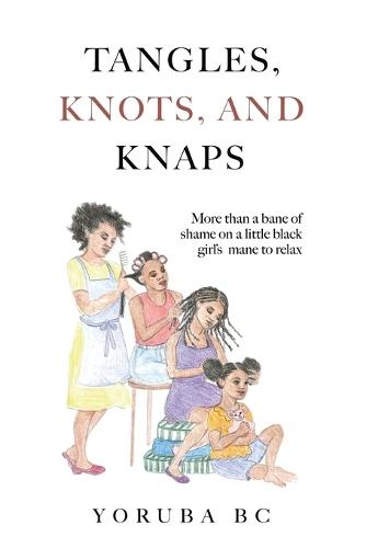 Tangles, Knots & Knaps: More than a bane of shame on a little black girl's mane to relax