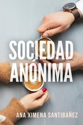 Sociedad Anónima: Una Última Oportunidad para el Primer Amor