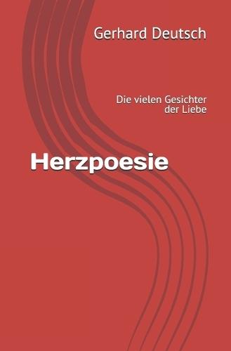 Herzpoesie: Die vielen Gesichter der Liebe