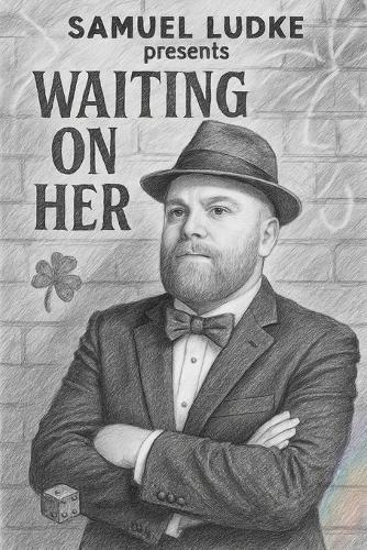 Samuel Ludke Presents: Waiting On Her