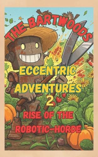 The Bartwoods Eccentric Adventures 2: Family Fun Comedy That Will Make You Laugh Out Loud