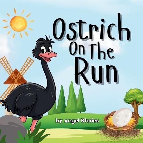 Ostrich On The Run: High-Quality Print Children's Bedtime Story Books with Fun & Exciting Stories, 2-5 Years Old: Delightful English Reading Stories with Beautiful Illustrations for Kids