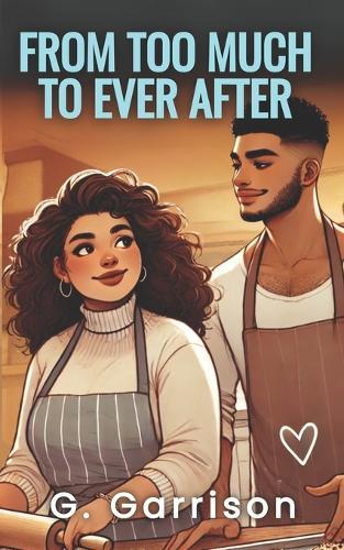 From Too Much to Ever After