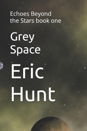 Grey Space: Echoes Beyond the Stars book one