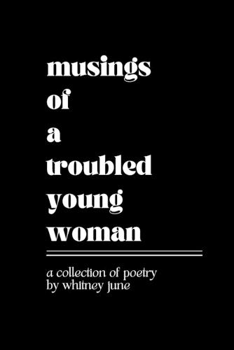 Musings of a Troubled Young Woman: (Typewriter Edition)