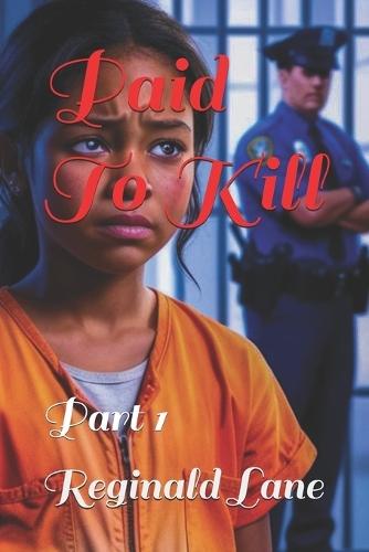 Paid To Kill: Part 1