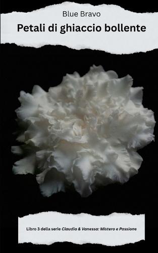 Petali di ghiaccio bollente: Romanzo erotico lesbico