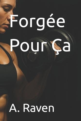 Forgée Pour Ça