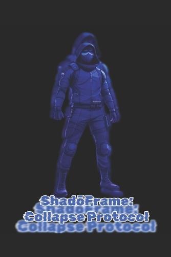 ShadōFrame: Collapse Protocol