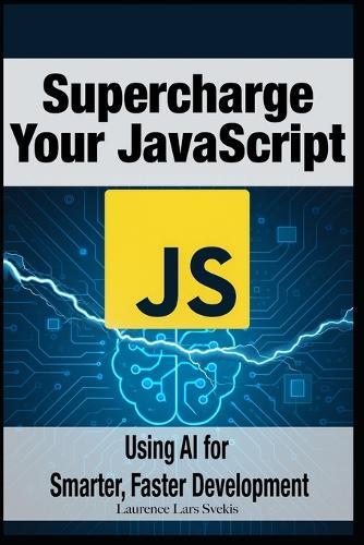 Supercharge Your JavaScript: Using AI for Smarter, Faster Development