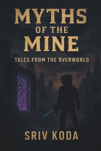 Myths of the Mine: Tales from the Overworld