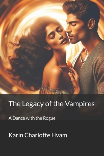 The Legacy of the Vampires: A Dance with the Rogue