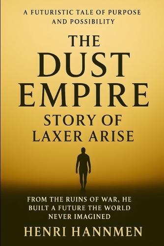 The Dust Empire - Story of Laxer Arise