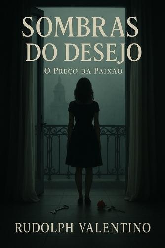 Sombras Do Desejo: O Preço da Paixão