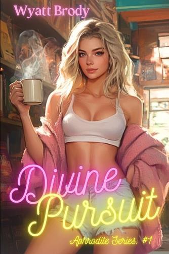 Divine Pursuit: Aphrodite Series #1 - A harem slice of life men's adventure