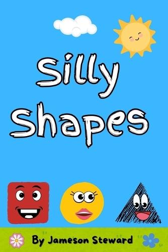 Silly Shapes: My First Shape Book