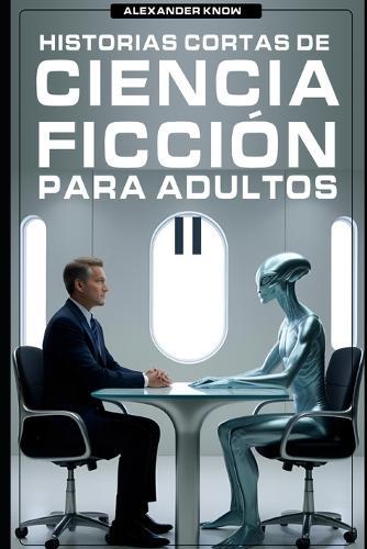 Historias Cortas de Ciencia Ficción para Adultos Vol.2