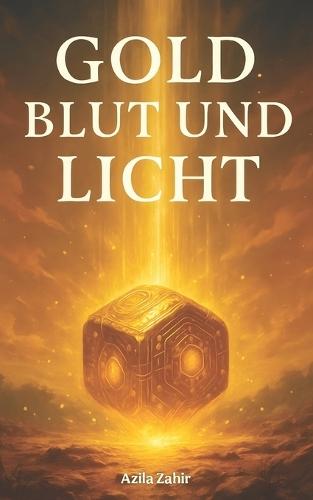 Gold, Blut und Licht