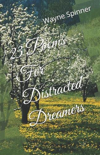 23 Poems For Distracted Dreamers