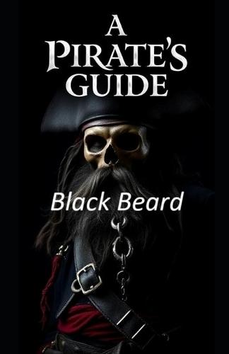 A Pirates Guide: Black Beard