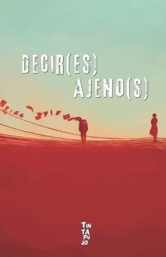 Decir(es) Ajeno(s): Antología de poesía Argentina