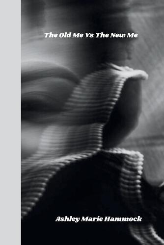 The Old Me Vs The New Me