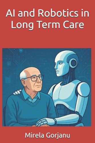 AI and Robotics in Long Term Care