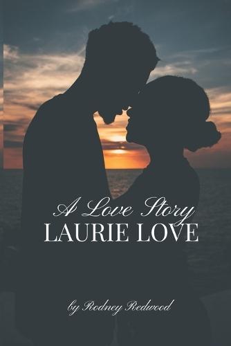 The Night Laurie Found Love: A Love Like No Other