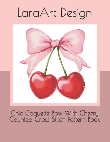 Chic Coquette Bow With Cherry Counted Cross Stitch Pattern Book
