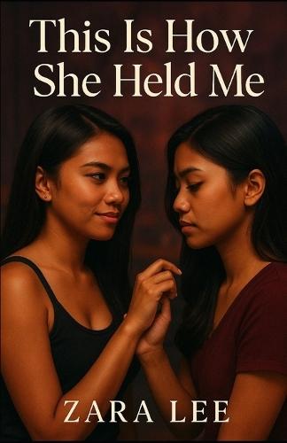 This Is How She Held Me