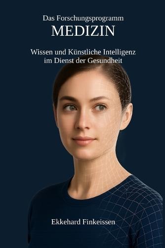 Das Forschungsprogramm MEDIZIN: Wissenschaft und Künstliche Intelligenz im Dienst der Gesundheit