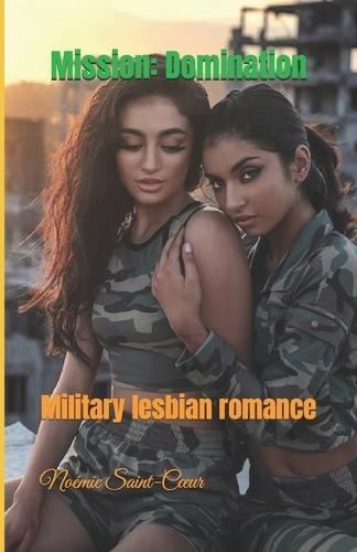 Mission: Domination: Military lesbian romance
