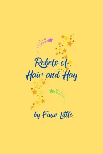 Rebels of Hair and Hay