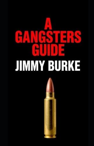 A Gangsters Guide: Jimmy Burke