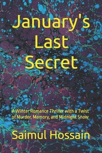 January's Last Secret: A Winter Romance Thriller with a Twist of Murder, Memory, and Midnight Snow