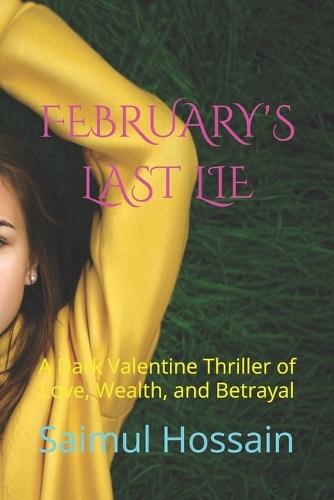February's Last Lie: A Dark Valentine Thriller of Love, Wealth, and Betrayal