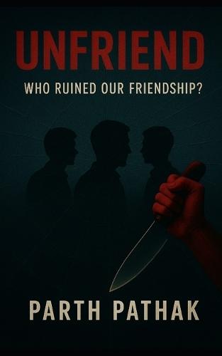 Unfriend: Who ruined our friendship?