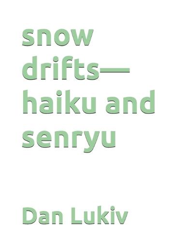snow drifts-haiku and senryu