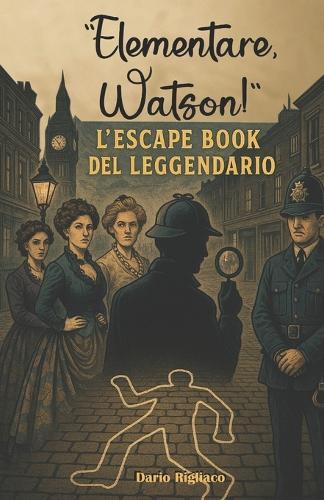 ""Elementare, Watson!"": Un Escape Book del Leggendario