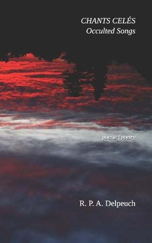 Chants celés / Occulted Songs: poésie / poetry