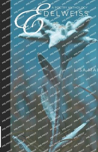 Edelweiss: a poetry anthology