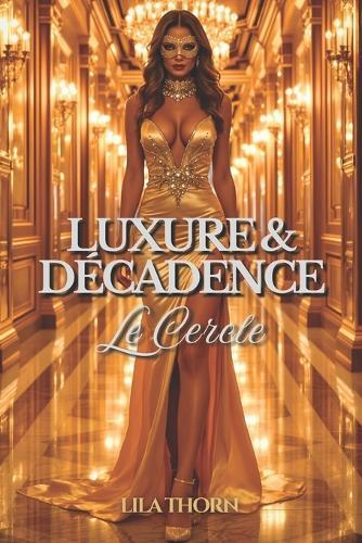 Luxure & Décadence: Le Cercle