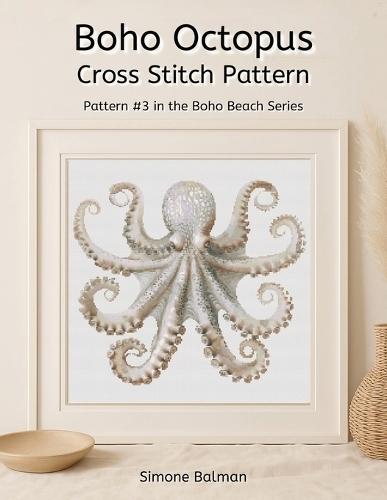 Boho Octopus Cross Stitch Pattern Book: A Coastal-Inspired Cross Stitch Design in Calm Neutrals Large Print Edition