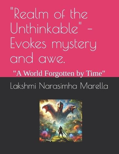 ""Realm of the Unthinkable"" - Evokes mystery and awe.: ""A World Forgotten by Time""
