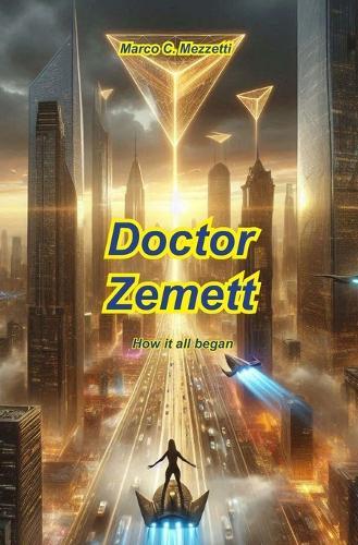 Doctor Zemett: How it all began