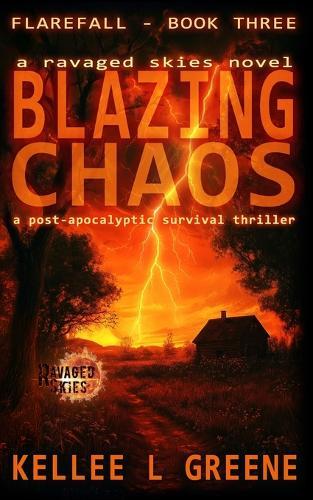 Blazing Chaos - A Ravaged Skies Novel: A Post-Apocalyptic Survival Thriller