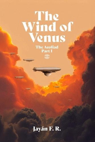The Wind of Venus: The Aeoliad - Part I