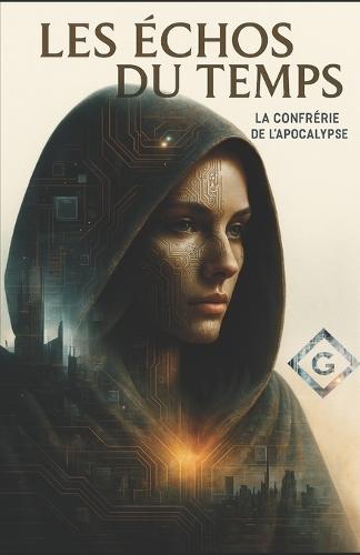 Les échos du futur: La confrérie de l'apocalypse