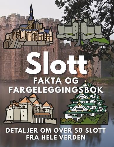 Slott fakta og fargeleggingsbok: Festninger rundt om i verden aktivitetsbok for barn